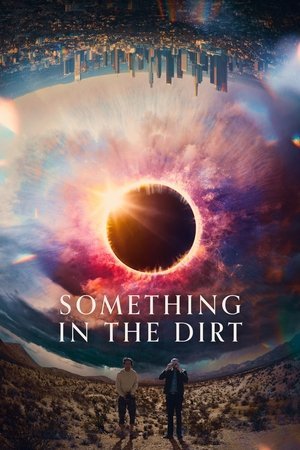 Something in the Dirt ( 2022 ) - Poster